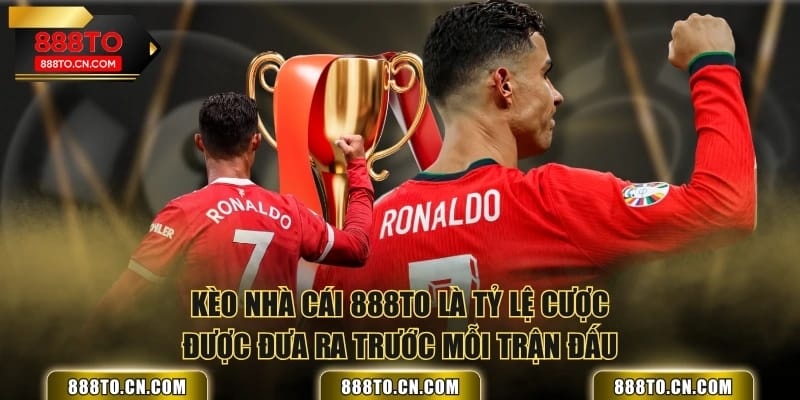 Kèo nhà cái 888TO là tỷ lệ cược được đưa ra trước mỗi trận đấu